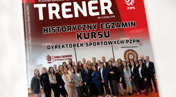 Nowy numer „Trenera” już dostępny. O rozwoju, talentach i nowoczesnym szkoleniu
